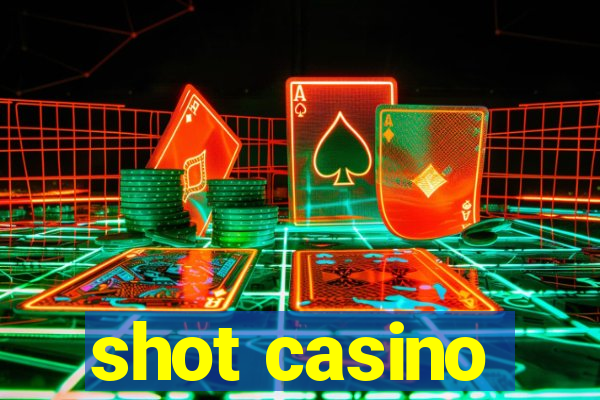 shot casino