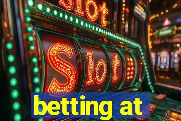 betting at