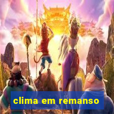 clima em remanso