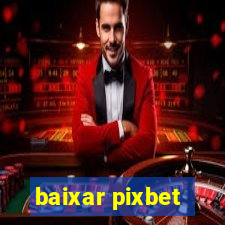 baixar pixbet