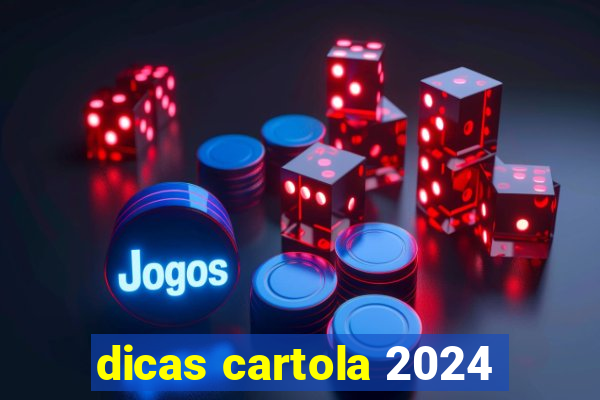 dicas cartola 2024