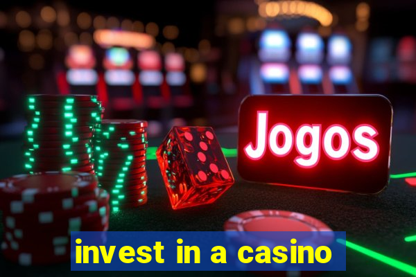 invest in a casino