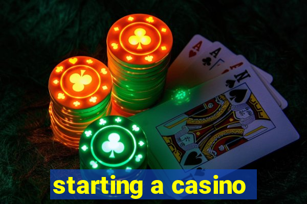 starting a casino