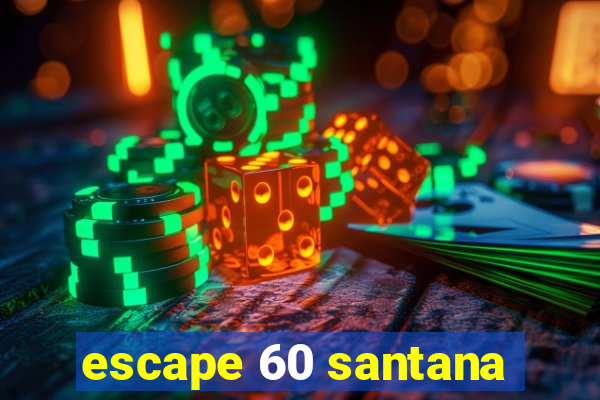 escape 60 santana