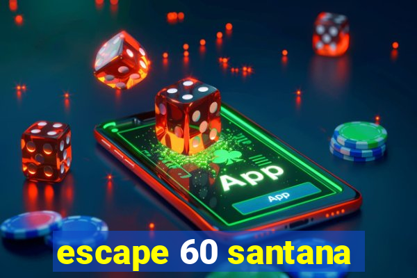 escape 60 santana