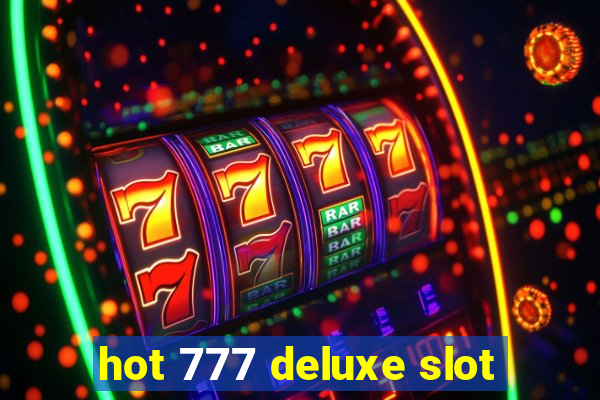 hot 777 deluxe slot