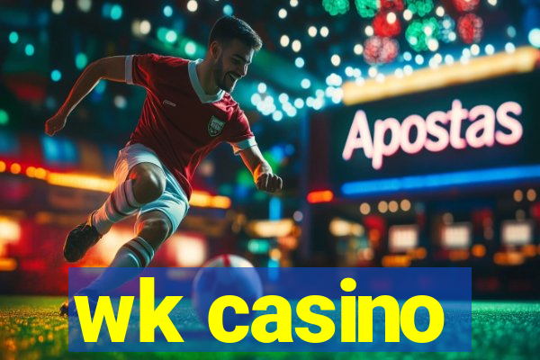 wk casino