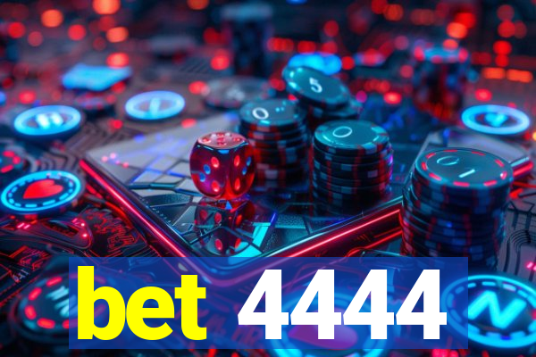 bet 4444