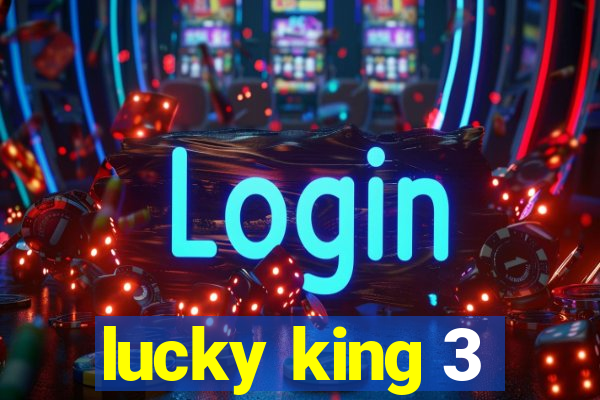 lucky king 3