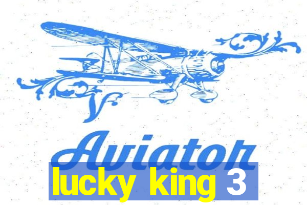 lucky king 3