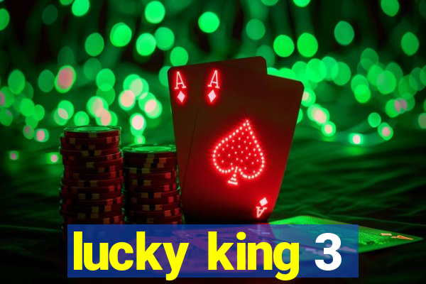 lucky king 3