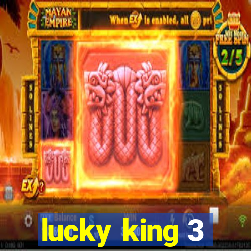 lucky king 3