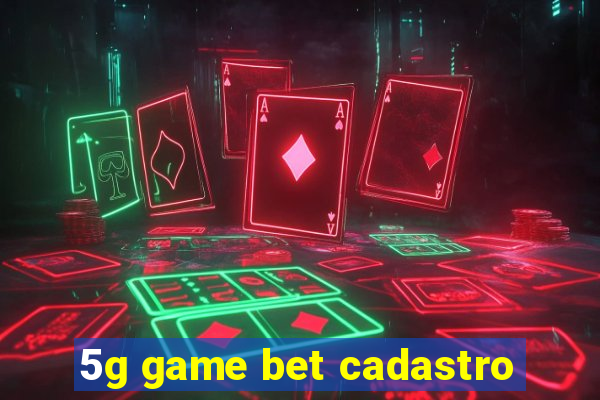 5g game bet cadastro