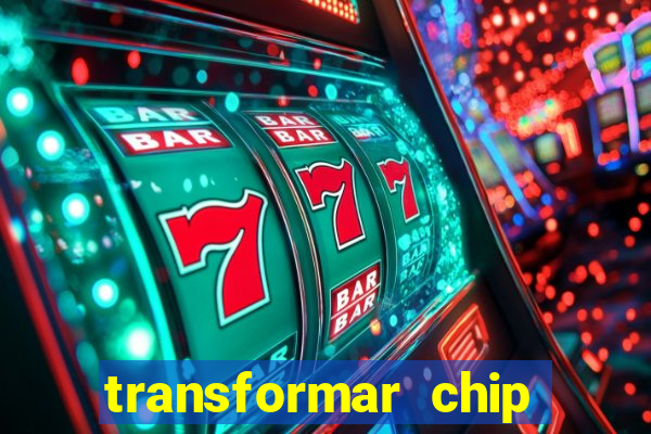 transformar chip tim em esim