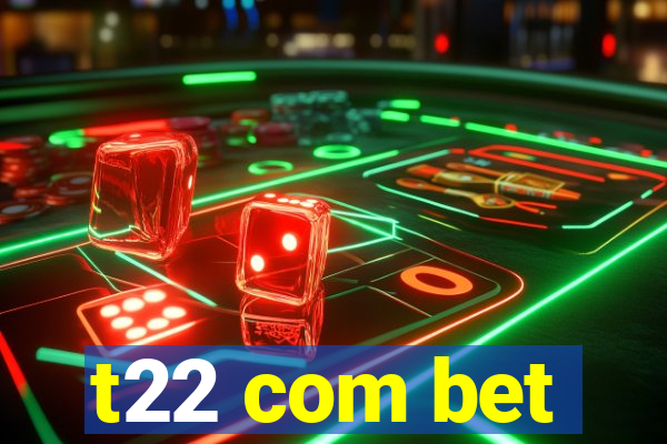 t22 com bet