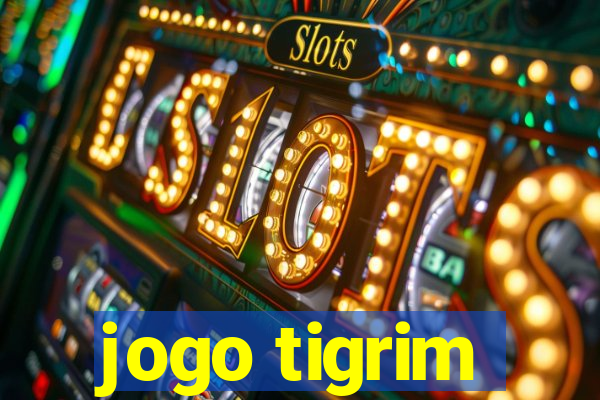 jogo tigrim