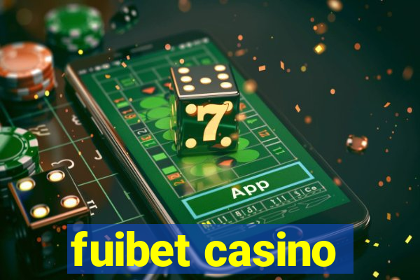 fuibet casino