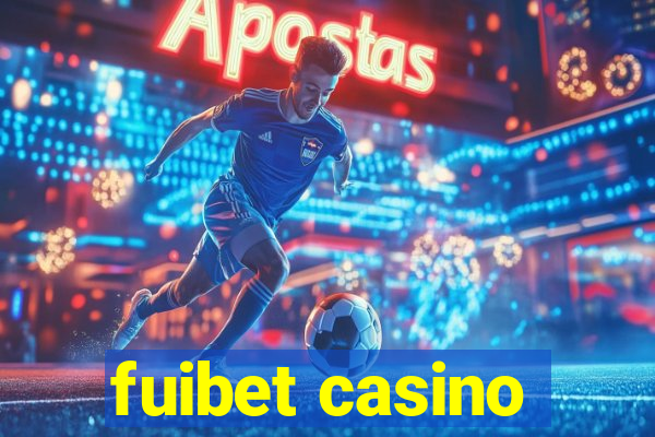 fuibet casino