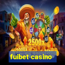 fuibet casino