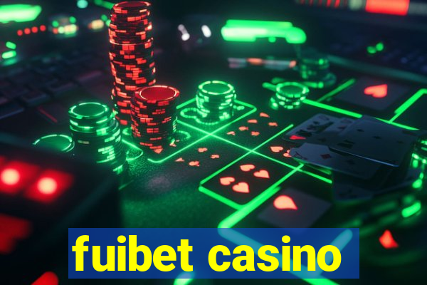 fuibet casino