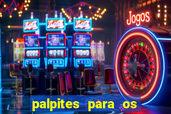 palpites para os jogos de hoje a noite