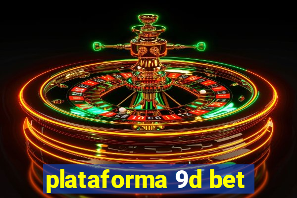 plataforma 9d bet