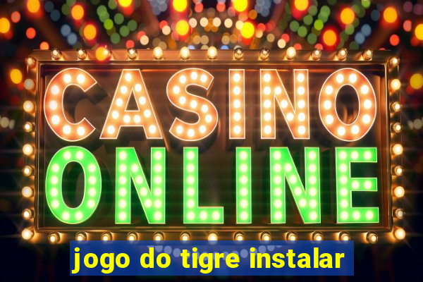 jogo do tigre instalar