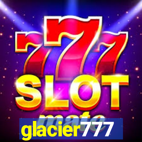 glacier777