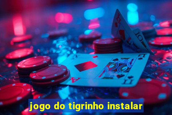 jogo do tigrinho instalar