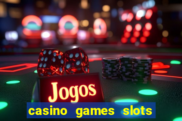 casino games slots money free 38ja4e