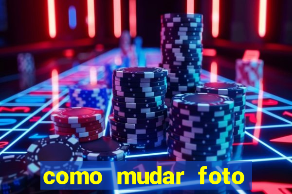 como mudar foto party poker