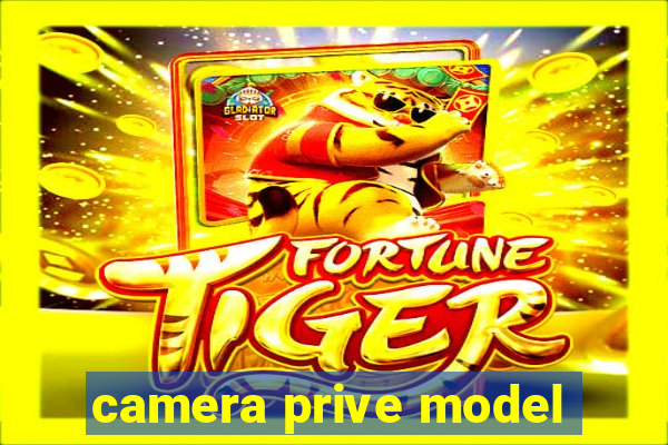 camera prive model