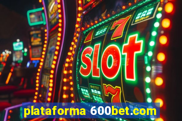 plataforma 600bet.com