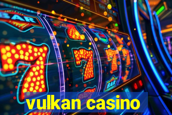 vulkan casino