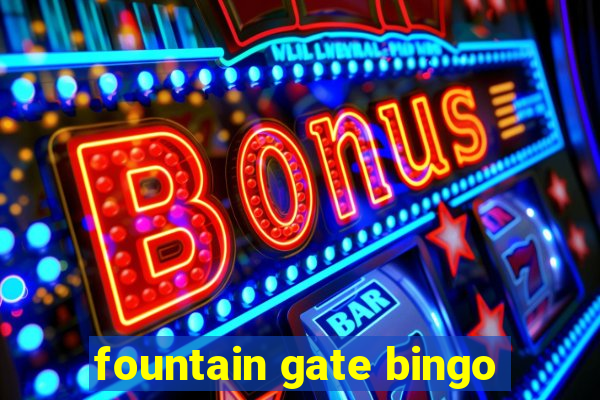 fountain gate bingo