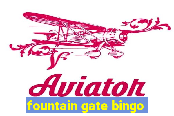 fountain gate bingo