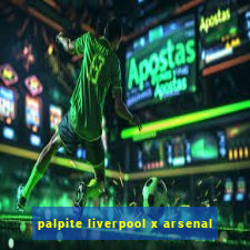 palpite liverpool x arsenal