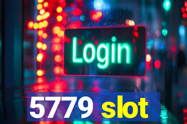 5779 slot