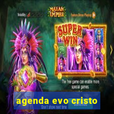 agenda evo cristo