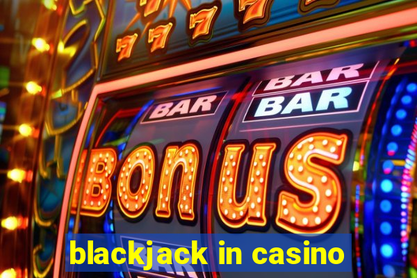 blackjack in casino