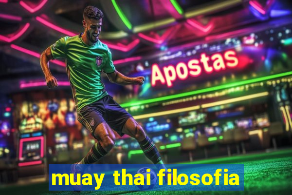 muay thai filosofia