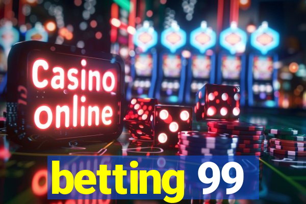 betting 99