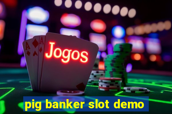 pig banker slot demo