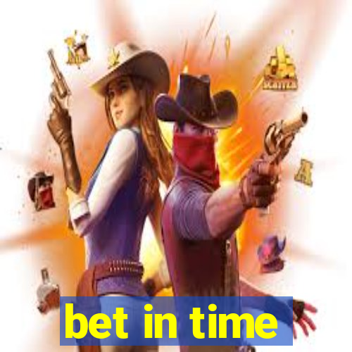 bet in time