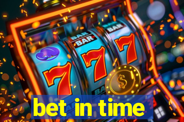 bet in time