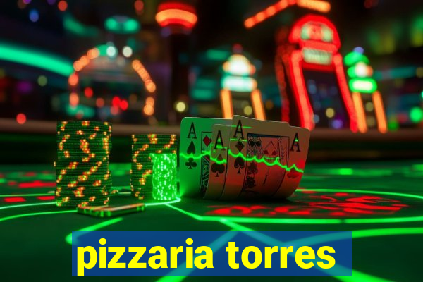 pizzaria torres