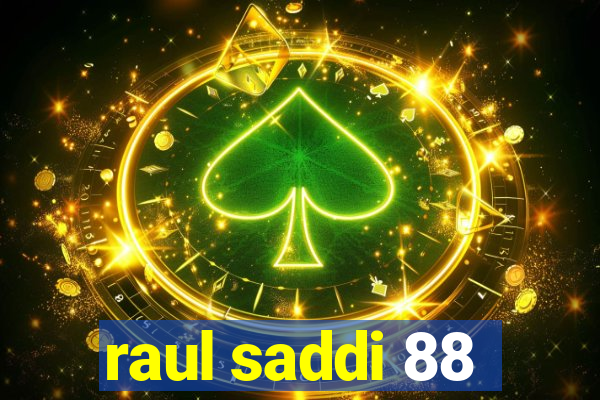 raul saddi 88