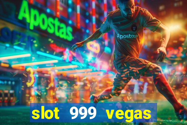 slot 999 vegas game 2