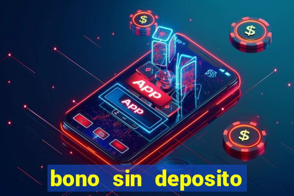 bono sin deposito casino 2024