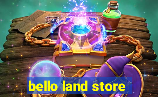 bello land store